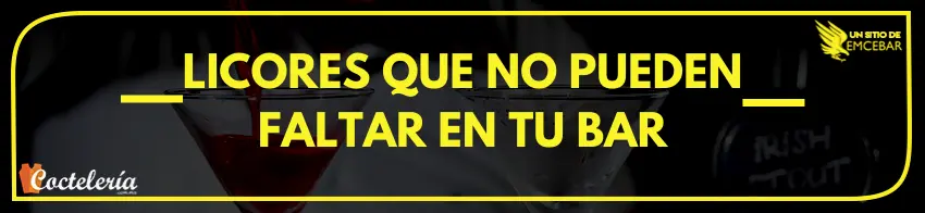 Licores que no pueden faltar en un bar