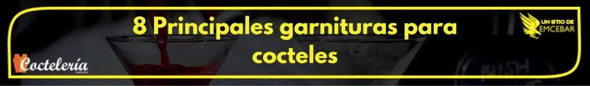 8 Principales garnituras para cocteles