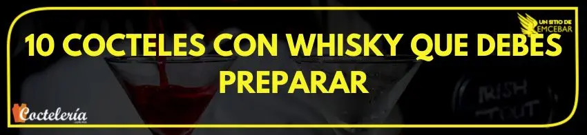 10 cocteles con whisky que debes preparar
