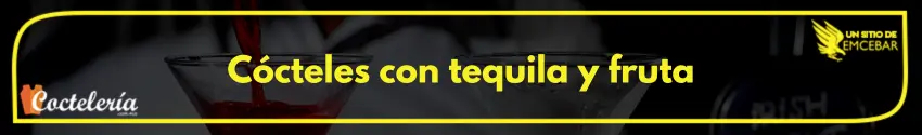 Cócteles con tequila y fruta 