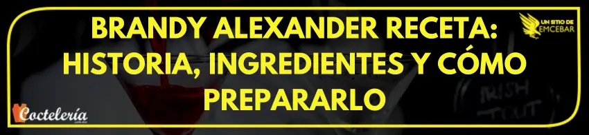 Brandy Alexander receta: historia, ingredientes y cómo prepararlo