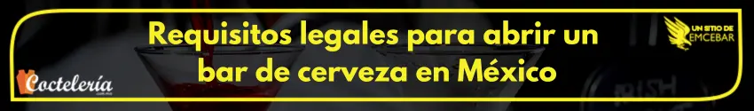 Requisitos legales para abrir un bar de cerveza en México