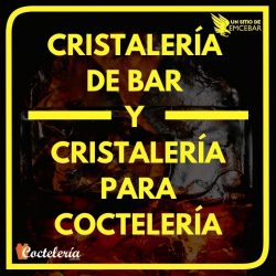 Cristalería de Bar y Cristalería para Coctelería