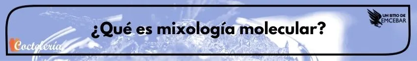 Mixología molecular 