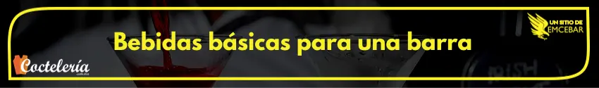 Bebidas básicas para una barra