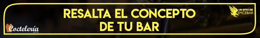 Resalta el concepto de tu bar