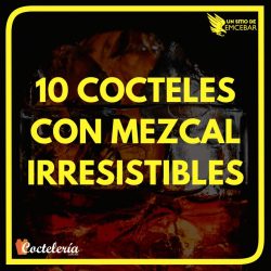 10 cocteles con mezcal irresistibles