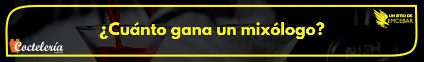 ¿Cuánto gana un mixólogo?