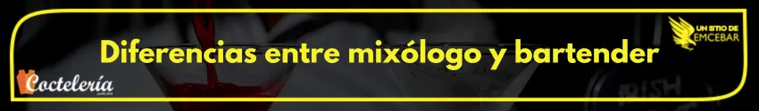 Diferencias entre mixólogo y bartender