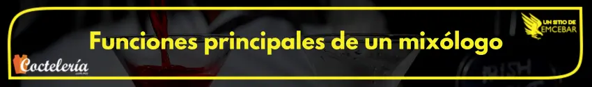 Funciones principales de un mixólogo