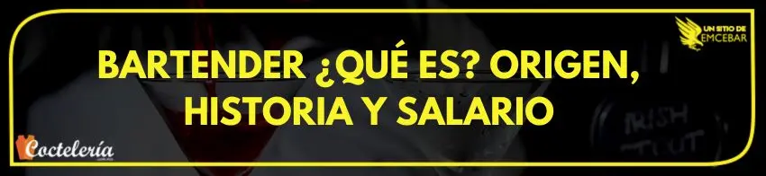 Bartender que es historia y significado - Cursos de Coctelería Bartender ¿Qué es? Origen, historia y salario