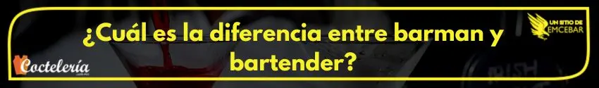 barman y bartender - Cursos de Coctelería Barman vs bartender