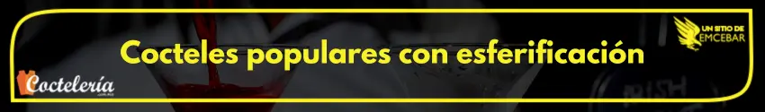 Cocteles populares con esferificación