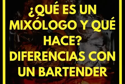 ¿Qué es un Mixólogo y qué hace? Diferencias con un Bartender